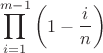 $$
\prod_{i=1}^{m-1} \left( 1 - \frac{i}{n} \right)
$$