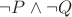 $\neg P\wedge\neg Q$