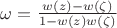 $\omega=\frac{w(z)-w(\zeta)}{1-w(z)w(\zeta)}$