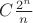 $C \frac{2^n}{n}$