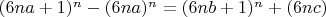 $(6na+1)^n-(6na)^n=(6nb+1)^n+(6nc)$
