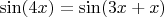 $\sin (4x) = \sin (3x+x)$