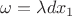 $\omega = \lambda dx_1$