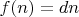 $f(n)=dn$