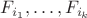 $F_{i_1}, \dots, F_{i_k}$