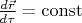 $\frac{d \vec r}{d \tau}=\operatorname{const}$