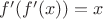$ f '(f '(x))=x$