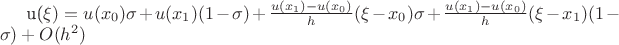 u(\xi)=u(x_0)\sigma+u(x_1)(1-\sigma)+\frac{u(x_1)-u(x_0)}{h}(\xi-x_0)\sigma + \frac{u(x_1)-u(x_0)}{h}(\xi-x_1) (1-\sigma)+O(h^2)