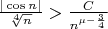 $\frac{|\cos n|}{\sqrt[4]n}>\frac{C}{n^{\mu -\frac34}}$