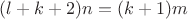 $(l+k+2)n=(k+1)m$