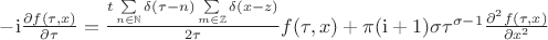 $\begin{equation*}\label{equaDiscr}
		-\mathrm{i}\frac{\partial f(\tau,x)}{\partial \tau} = \frac{t\sum\limits_{n\in\mathbb{N}}\delta(\tau-n) \sum\limits_{m\in\mathbb{Z}}\delta(x-z)}{2\tau}f(\tau,x) + \pi(\mathrm{i}+1)\sigma \tau^{\sigma-1}\frac{\partial^2 f(\tau,x)}{\partial x^2}
\end{equation*}
$
