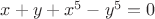$x+y+x^5-y^5=0$
