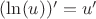 ${(\ln(u))'}={u'}$