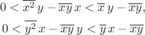 $$ 
\begin{gathered}
0<\overline{x^2}\,y-\overline{xy}\,x<\overline{x}\,y-\overline{xy},\\
0<\overline{y^2}\,x-\overline{xy}\,y<\overline{y}\,x-\overline{xy}
\end{gathered}
$$