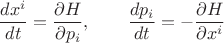 $$
\frac{dx^i}{dt} = \frac{\partial H}{\partial p_i}, \qquad \frac{dp_i}{dt} = - \frac{\partial H}{\partial x^i}
$$