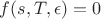 $f(s, T, \epsilon) = 0$