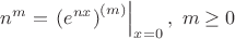 $n^m=\left.\left(e^{nx}\right)^{(m)}\right|_{x=0},\ m\ge 0$