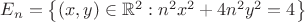 $E_n=\left\{(x,y)\in\mathbb{R}^2:n^2x^2+4n^2y^2=4\right\}$