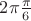 $2\pi\frac{\pi}{6}$