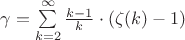 $\gamma=\sum\limits_{k=2}^{\infty}\frac{k-1}{k}\cdot(\zeta(k)-1)$