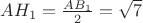 $AH_1=\frac{AB_1}{2}=\sqrt 7$