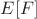 $E[F]$