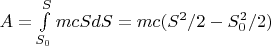 $A = \int\limits_{S_0}^S {m c S} dS = m c (S^2/2 - S_0^2/2)$