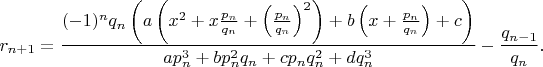 $r_{n+1}=\dfrac{(-1)^nq_n \left ( a \left ( x^2+x\frac{p_n}{q_n}+\left ( \frac{p_n}{q_n} \right )^2 \right )+b \left ( x+\frac{p_n}{q_n} \right )+c \right )}{ap_n^3+bp_n^2q_n+cp_nq_n^2+dq_n^3}-\dfrac{q_{n-1}}{q_n}.$