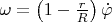 $\omega=\left(1-\frac r R\right)\dot{\varphi}$