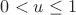 $0<u \le 1$