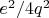 $e^2/4q^2$
