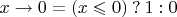 $x\to0 = (x\leqslant0) \mathbin? 1 : 0$