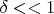 $\delta<<1$