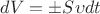 $dV=\pm S\upsilon dt$ $dV=\pm S\upsilon dt$