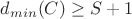 $d_{min}(C)\geq S+1$