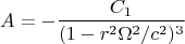 $$A=-\frac{C_1}{(1-r^2{\Omega}^2/c^2)^3}$$
