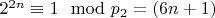$2 ^ {2n}\equiv 1\mod p_2 = (6n + 1) $
