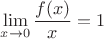 $$\lim_{x\to0}\frac{f(x)}x=1$$