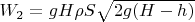 $\[W_2  = gH\rho S\sqrt {2g(H - h)} \]$