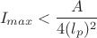 $$I_{max}<\frac{A}{4(l_{p})^2}$