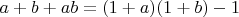 $a+b+ab=(1+a)(1+b)-1$