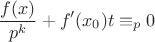 $$\frac{f(x)}{p^k}+f&rsquo;(x_0)t \equiv_p 0$$