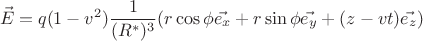$$ \vec{E} = q (1-v^2) \frac{1}{(R^*)^3} (r\cos{\phi} \vec{e_x} + r\sin{\phi} \vec{e_y} + (z-vt) \vec{e_z}) $$