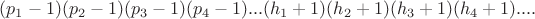 $(p_1-1)(p_2-1)(p_3-1)(p_4-1)...(h_1+1)(h_2+1)(h_3+1)(h_4+1)....$