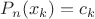 $P_n(x_k)=c_k$