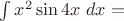 $\int{x^2\sin4x\ dx}=$