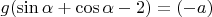 $g(\sin \alpha + \cos \alpha - 2) = (-a)$