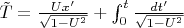 $\tilde{T}=\frac{U{x}'}{\sqrt{1-{{U}^{2}}}}+\int_{0}^{t}{\frac{d{t}'}{\sqrt{1-{{U}^{2}}}}}$