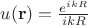 $u(\mathbf r)=\frac{e^{ikR}}{ikR}$