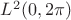 $L^2(0,2\pi)$